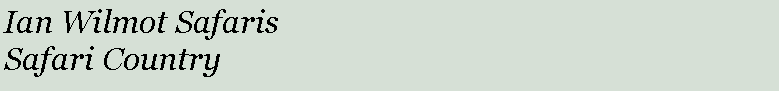 Text Box: Ian Wilmot SafarisSafari Country